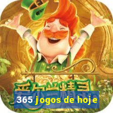 365 jogos de hoje